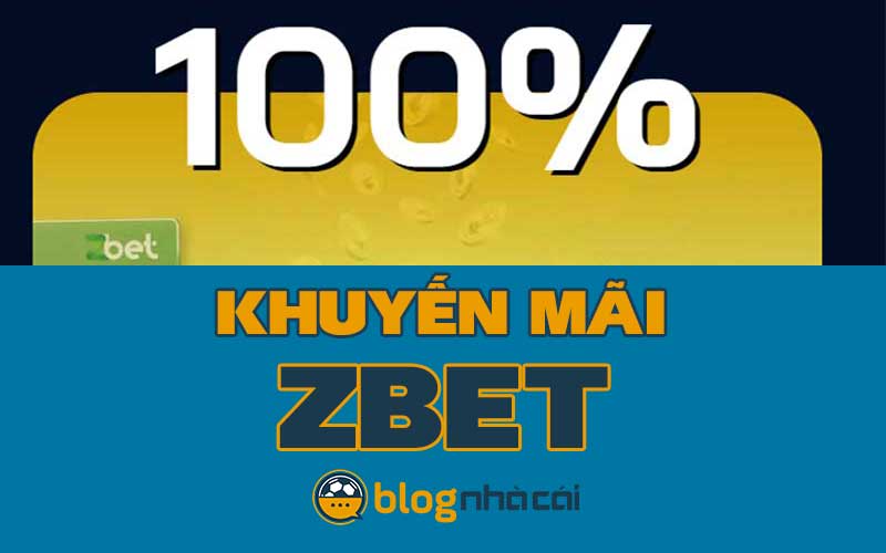 Khuyến mãi Zbet: Thưởng 100% nạp lần đầu tối đa 20.000.000 đồng